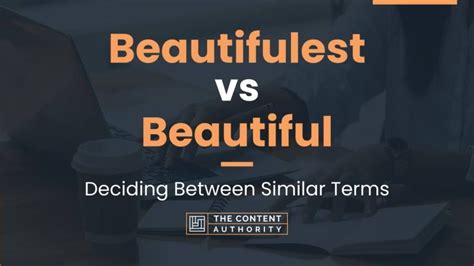 Beautiful vs Beautifulest